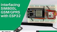 Interfacing SIM800L GSM/GPRS Module with ESP32