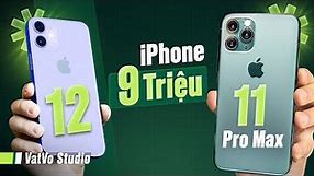 Chỉ còn 9 triệu, chọn iPhone 12 hay iPhone 11 Pro Max? | Vật Vờ Studio