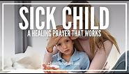 Prayer For a Sick Child | Prayer For Sick Children