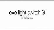 Eve Light Switch (U.S. & Canada, 3rd generation) Installation Video