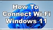 How To Connect To Wi-Fi In Windows 11 | Automatically Connect | A Quick & Easy Guide