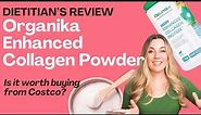 Organika Collagen Powder (from Costco!) Review by a Dietitian - Is it worth your money?
