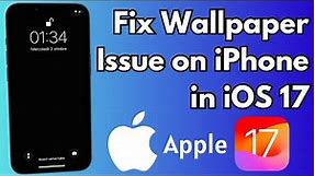 How To Fix iOS 17 Wallpaper Not Working | iOS 17 Black Wallpaper Problem Solved