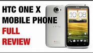 HTC One X Mobile Phone Review