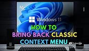 How to Restore Old Right Click Context Menu in Windows 11