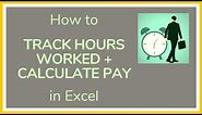 How to Track Hours Worked in Excel + How to Calculate Pay in Excel - Tutorial ⏰💰