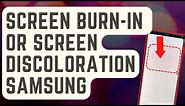 FIXED: Screen Burn-In Or Screen Discoloration On Samsung [Updated Solutions]