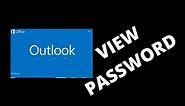 How to check Outlook Password | Get Outlook Password | See Outlook Password | Find Outlook Password