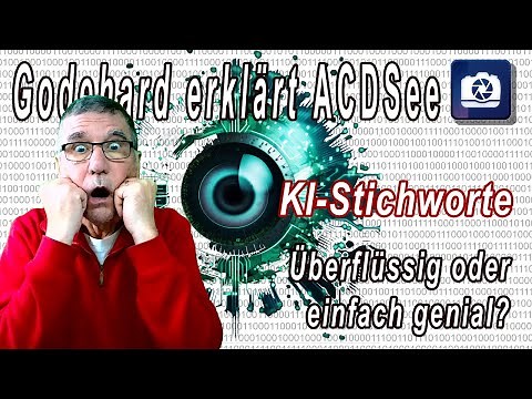 KI Stichworte Ultimate 2024 - Godehard präsentiert ACDsee Bildbearbeitung Tutorials in deutsch