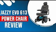 Jazzy EVO 613 Power Chair Review | Med Mart