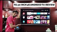 TCL 50 Inch 4K HDR LED Android Smart TV | Unboxing, Setup & Impressions | TCL 50P8E