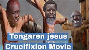 Tongaren jesus CRUCIFIED Full Meme Movie