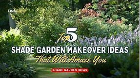 Shade Garden Ideas: 5 Shade Garden Makeover Ideas That Will Amaze You! 🌳🌷 // Gardening Tips