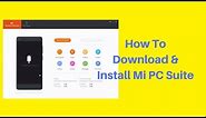 How To Download & Install Mi Pc Suite in Windows -(The Official Xiaomi Desktop Client)