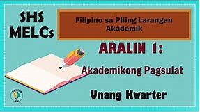 Aralin 1: Akademikong Pagsulat SHS Grade 11 & 12 MELCs