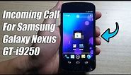 Incoming Call For Samsung Galaxy Nexus GT-i9250