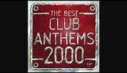 The Best Club Anthems 2000...Ever! - CD1