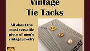 Vintage Tie Tacks or Necktie Pins - Types and How To Wear Them