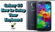 How to Setup Your Keyboard on the Galaxy S5