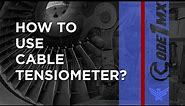 How to use a Cable Tensiometer?