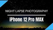 iPhone night lapse tutorial | how to do night lapse on the iPhone 12 Pro Max