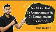 Lec-11: Find 1's Complement & 2's Complement in 5 seconds | Best Trick