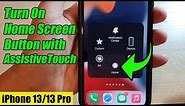 iPhone 13/13 Pro: How to Turn On Home Screen Button with AssistiveTouch