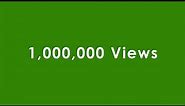 1 Million Views Counter Green Screen