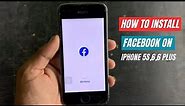 How to Download Facebook on iPhone 5s, 6 & 6 Plus iOS 12/12.5.7