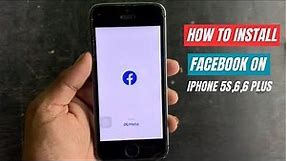How to Download Facebook on iPhone 5s, 6 & 6 Plus iOS 12/12.5.7