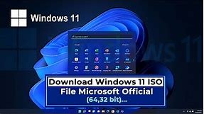 How To Download Windows 11 ISO File Microsoft Official (64,32 bit)