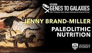 Paleolithic Nutrition: What Did Our Ancestors Eat? — Prof. Jenny Brand-Miller
