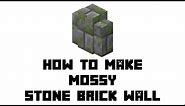 Minecraft Survival: How to Make Mossy Stone Brick Wall