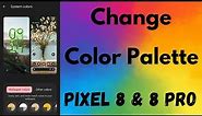How to Change the Color Palette in Google Pixel 8 and Pixel 8 Pro | Change Accent Color