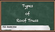 Types of Roof Truss - Design of Truss