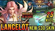 SAVAGE + 25 Kills!! Marquess of Blades Lancelot New S30 Skin!! - Build Top 1 Global Lancelot ~ MLBB