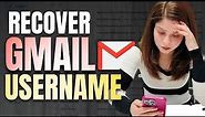 How to Recover Your Gmail Account's Username? Forgot Gmail Username