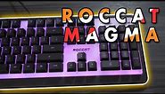 Roccat Magma Keyboard Review! - Membrane Goodness!?