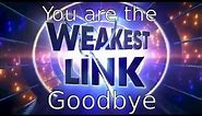 You are the weakest link, Goodbye!(S2, New Weakest Link)