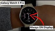 Samsung Galaxy Watch 5 / 5 Pro: How To Enable Always ON Display