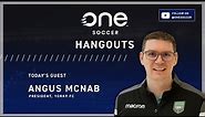 ANGUS MCNAB, YORK9 FC | ONESOCCER HANGOUTS