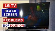 How to Fix LG TV Black Screen Problems || How to Fix LG TV Black Screen of Death