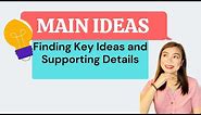 Finding the Main Idea and Supporting Details