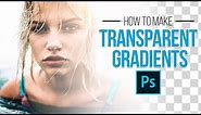 How To Make Transparent Gradients In Photoshop - The Complete Guide