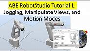 ABB RobotStudio Tutorial 1: Jogging, Manipulate Views, and Motion Modes-Linear, Axis, and Reorient