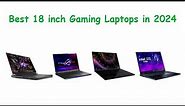 Best 18 inch Gaming Laptops in 2024