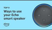 Top 9 ways to use your smart speakers with Alexa | Amazon Echo