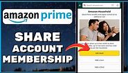 How To Share Amazon Prime Account Membership (Friend & Family) | Share Prime Video Membership (2024)