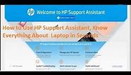 How to Use HP Support Assistant| Know Everything About Laptop in Seconds, Tech With Ajit