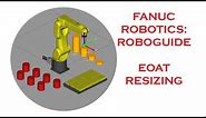 MODIFYING THE EOAT SIZE IN FANUC'S ROBOGUIDE SOFTWARE